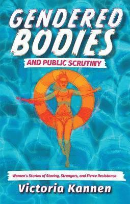 bokomslag Gendered Bodies and Public Scrutiny