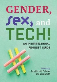 bokomslag Gender, Sex, and Tech!