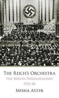 bokomslag The Reichs Orchestra (1933-1945)
