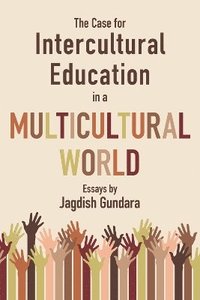 bokomslag The Case for Intercultural Education in a Multicultural World