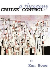 bokomslag Cruise Control: A Theogony