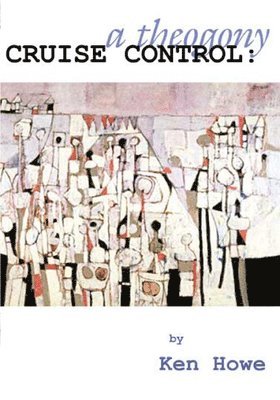 bokomslag Cruise Control: A Theogony