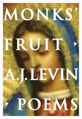 A.J. Levin, A. J. Levin - Monks' Fruit, Häftad