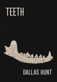 bokomslag Teeth: Poems