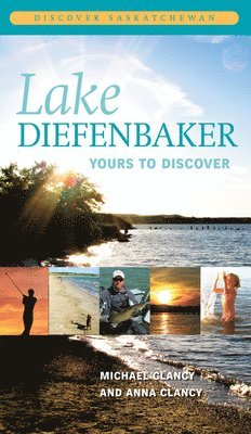 Michael Clancy, Anna Clancy - Lake Diefenbaker, Häftad