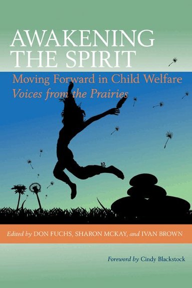 Don Fuchs, Sharon McKay, Ivan Brown - Awakening the Spirit, Häftad