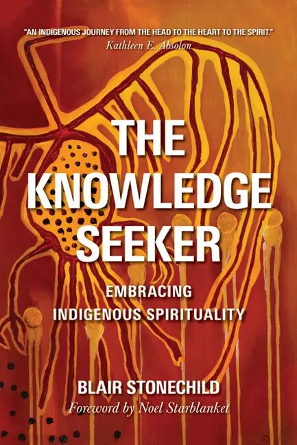 Alexander Blair Stonechild - The Knowledge Seeker, Häftad. Tillgänglighet: Lägg i varukorg