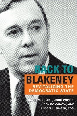 David McGrane, John Whyte, Roy Romanow, Russell Isinger - Back to Blakeney, Inbunden