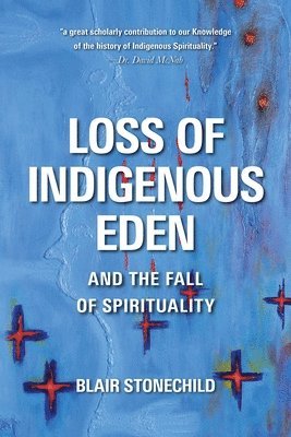 Loss of Indigenous Eden and the Fall of Spirituality 1