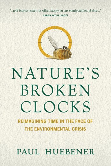 Paul Huebener - Nature's Broken Clocks, Häftad