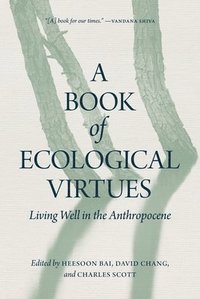 bokomslag A Book of Ecological Virtues