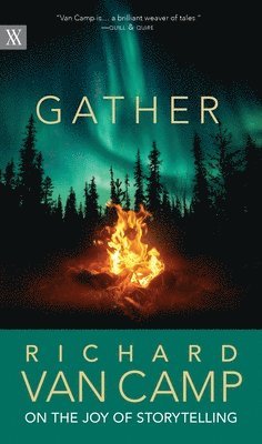 Gather: Richard Van Camp on the Joy of Storytelling 1