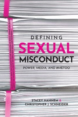Stacey Hannem, Christopher J. Schneider - Defining Sexual Misconduct, Inbunden