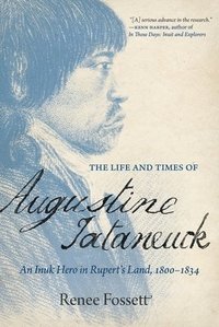 bokomslag The Life and Times of Augustine Tataneuck