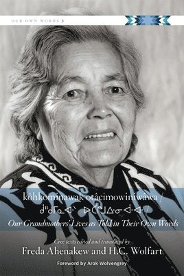 bokomslag Kôhkominawak Otâcimowiniwâwa / Our Grandmothers' Lives as Told in Their Own Words