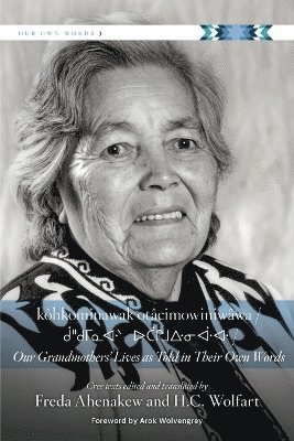 bokomslag Our Grandmothers' Lives As Told in Their Own Words/ khkominawak otcimowiniwwa