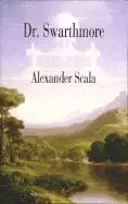 Alexander Scala - Dr Swarthmore, Häftad. Tillgänglighet: Lägg i varukorg