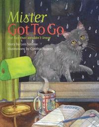 bokomslag Mister Got to Go: The Cat That Wouldn't Leave