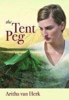 Aritha Van Herk - The Tent Peg, Häftad