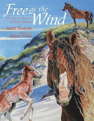 Jamie Bastedo - Free as the Wind, Häftad