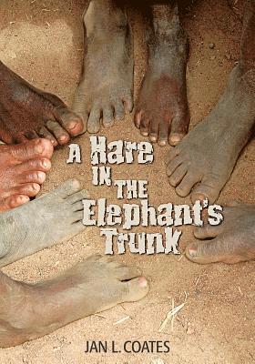 Jan L. Coates - A Hare in the Elephant's Trunk, Häftad