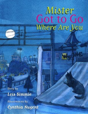 Lois Simmie - Mister Got to Go Where Are You?, Häftad