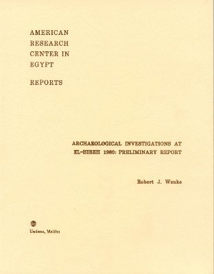 Robert J. Wenke - Archaeological Investigations at el-Hibeh 1980, Häftad