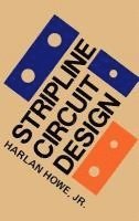 Harlan Howe, Jr. Howe, Harlan - Stripline Circuit Design, Inbunden