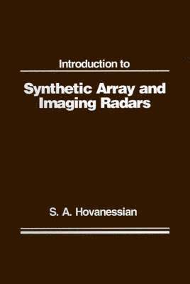 S.A. Hovanessian - Synthetic Array and Imaging Radars, Inbunden