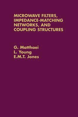 E. M. T. Jones, George Matthaei, Leo Young, G. Matthaei, L. Young, TBD, E M T Jones - Microwave Filters, Impedence-Matching Networks, and Coupling Structures, Inbunden