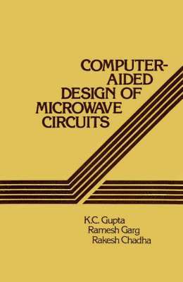 K. C. Gupta, Ramesh Garg, Rakesh Chadha - Computer-Aided Design of Microwave Circuits, Inbunden