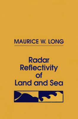 Maurice W. Long - Radar Reflectivity of Land and Sea, Inbunden