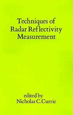 Nicholas C. Currie, Nicholas C. Currie, Nicholas C Currie - Techniques of Radar Reflectivity Measurement, Inbunden