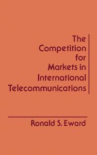 bokomslag Competition for Markets in International Communications
