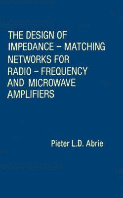 Design of Impedance-matching Networks for Radio-frequency and Microwave Amplifiers
