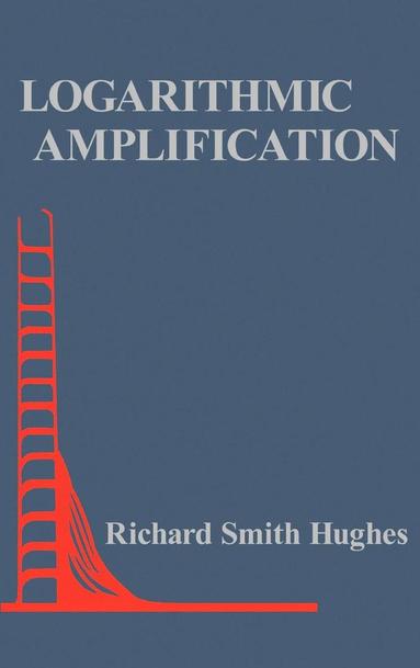 Richard Hughes - Logarithmic Amplification, Inbunden