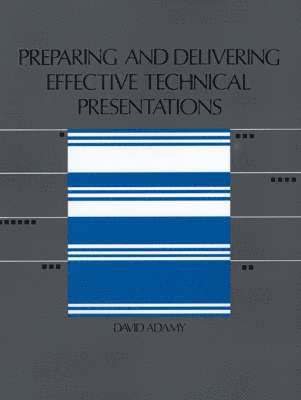 Preparing and Delivering Effective Technical Presentations