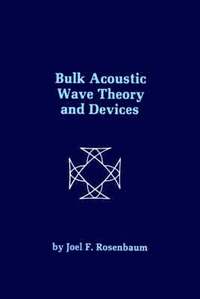 bokomslag Bulk Acoustic Wave Theory and Devices