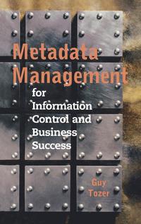 bokomslag Metadata Management for Information Control and Business Success