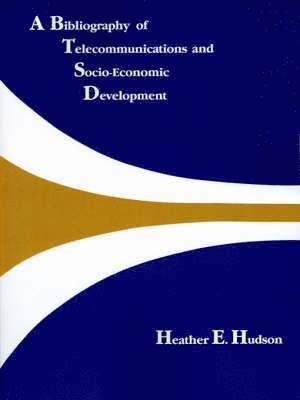 bokomslag Bibliography of Telecommunications and Socio-economic Development