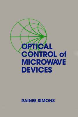 Rainee N. Simons, Rainee N Simons - Optical Control of Microwave Devices, Inbunden
