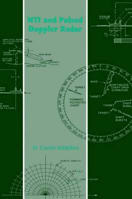 D. C. Schleher - Moving Target Indication and Pulsed Doppler Radar, Inbunden