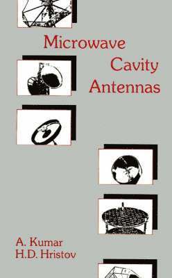 Akhileshwar Kumar, H. D. Hristov - Microwave Cavity Antennas, Inbunden