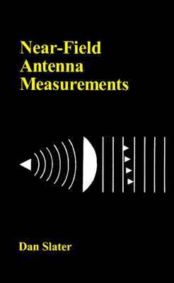 Dan Slater - Near-field Antenna Measurements, Inbunden