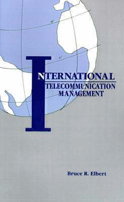 Bruce R. Elbert - International Telecommunication Management, Inbunden