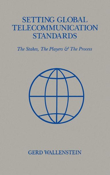 bokomslag Setting Global Telecommunications Standards