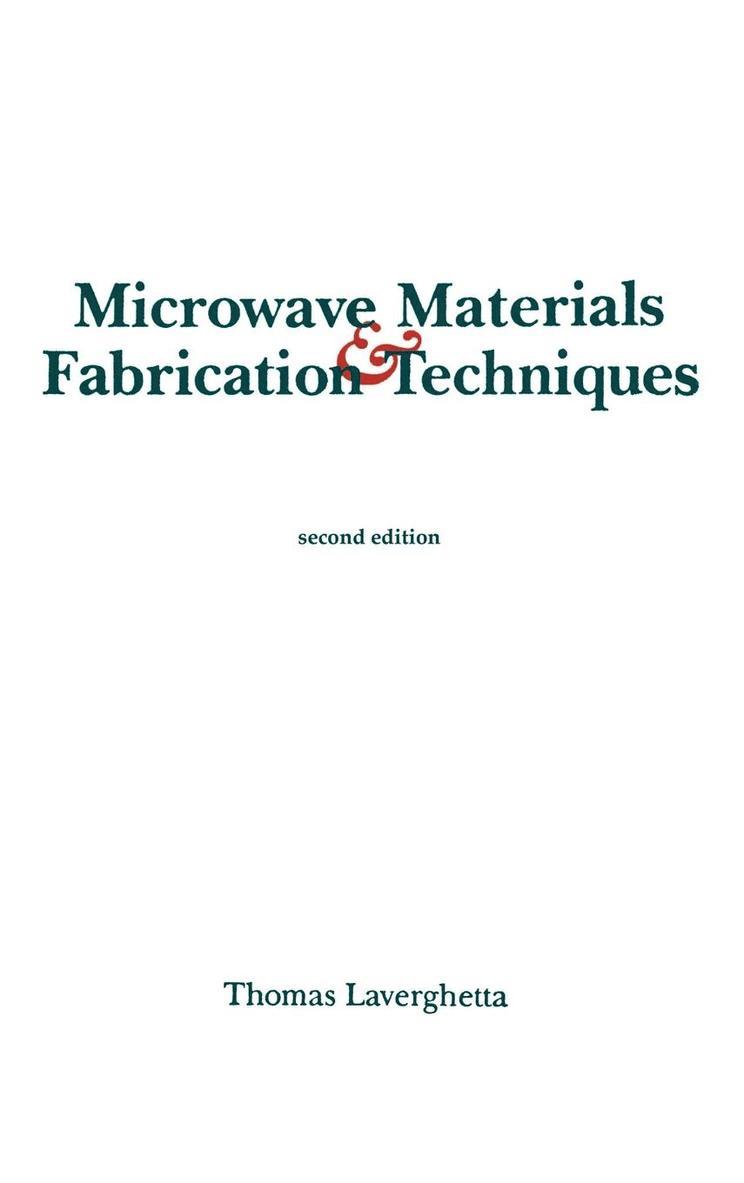 Thomas S. Laverghetta - Microwave Materials and Fabrication Techniques, Inbunden