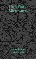 James Benford, John Swegle - High Power Microwaves, Inbunden