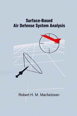 Robert H.M. Macfadzean, James Johnson - Surface-Based Air Defense System Analysis, Inbunden