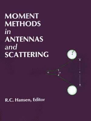 Robert C. Hansen, Robert C. Hansen - Moment Methods in Antennas and Scattering, Häftad
